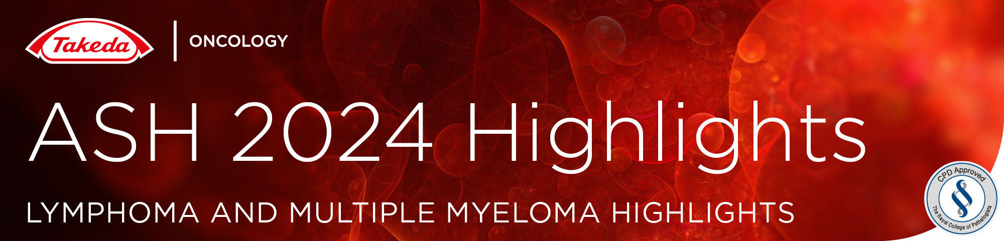 Takeda Oncology | ASH 2024 Highlights | Lymphoma and Multiple Myelome Hightlights | CPD Approved | The Royal College of Pathologists