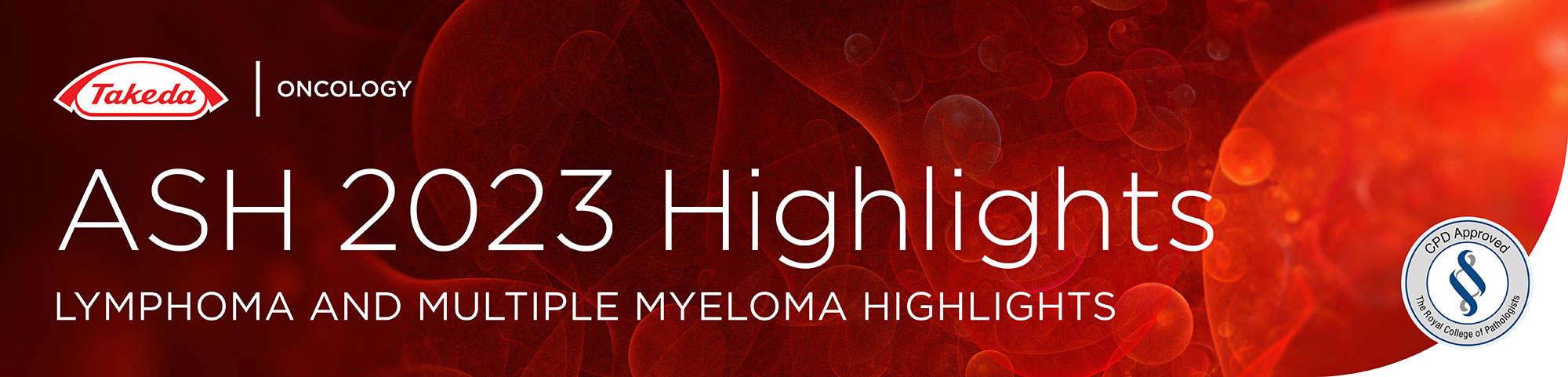 Takeda Oncology | ASH 2023 Highlights | Lymphoma and Multiple Myelome Hightlights | CPD Approved | The Royal College of Pathologists