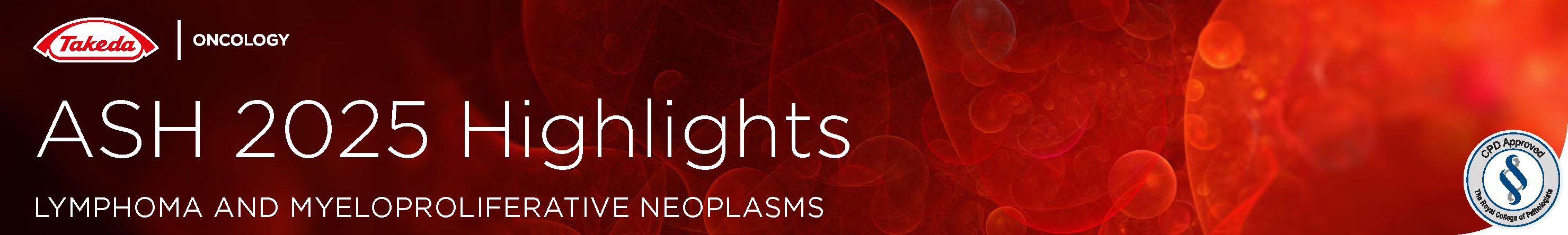 Takeda Oncology | ASH 2025 Highlights | LYMPHOMA AND MYELOPROLIFERATIVE NEOPLASMS | CPD Approved | The Royal College of Pathologists